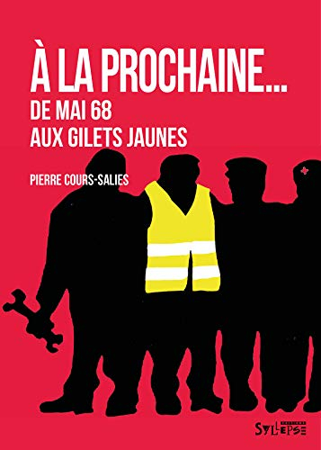 A la prochaine... : de mai 68 aux gilets jaunes