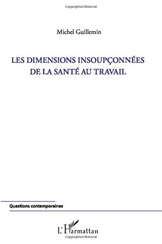 Les dimensions insoupçonnées de la santé au travail