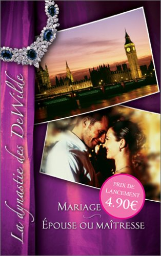 La dynastie des DeWilde. Vol. 1. Mariage privé. Epouse ou maîtresse
