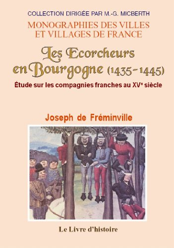 les ecorcheurs en bourgogne (1435-1445). etude sur les compagnies franches au xve siecle