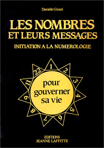 Les nombres et leurs messages : initiation à la numérologie