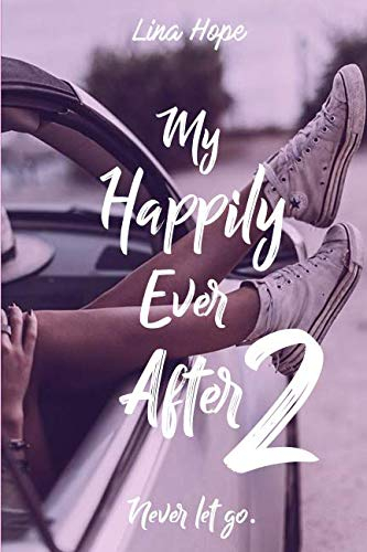 My Happily Ever After: Never let go