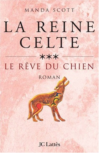 La reine celte. Vol. 3. Le rêve du chien