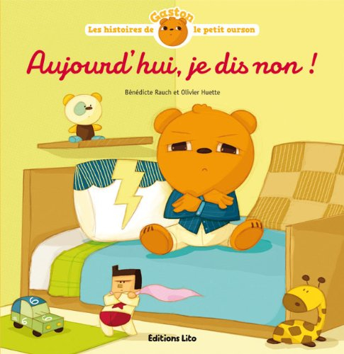 Les histoires de Gaston le petit ourson. Aujourd'hui, je dis non !