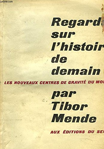 regards sur l'histoire de demain: les nouveaux centres de gravité du monde