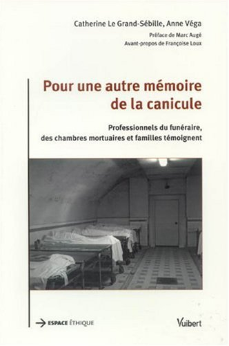 Pour une autre mémoire de la canicule : professionnels du funéraire, des chambres mortuaires et fami