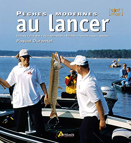 Pêches modernes au lancer : verticale, drop shot, jig, spinnerbait, buzzbait, poissons nageurs spéci