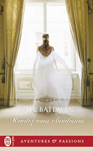 Rivalités. Vol. 2. Rendez-vous clandestins