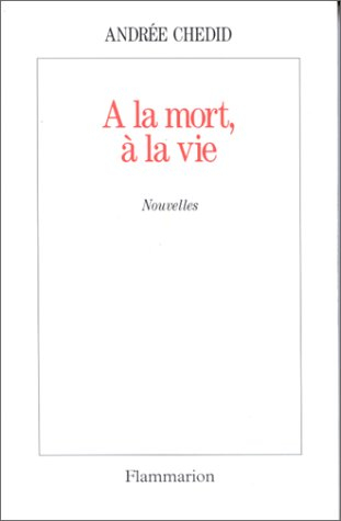 A la mort, à la vie