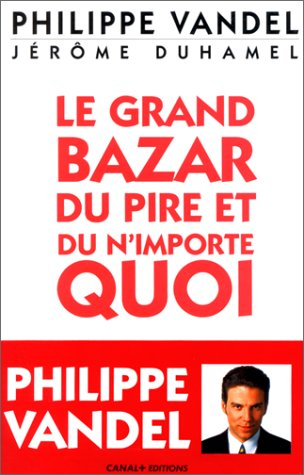 Le grand bazar du pire et du n'importe quoi
