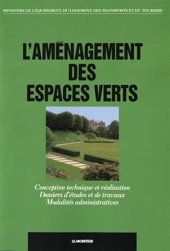 L'Aménagement des espaces verts : conception technique et réalisation, dossiers d'études et de trava