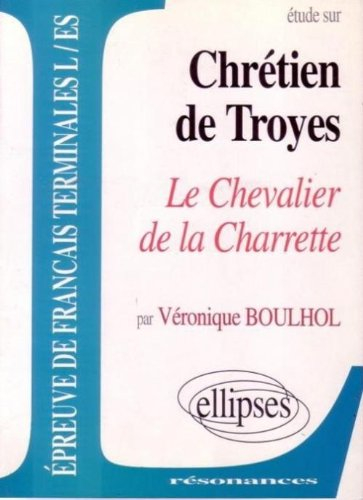 Etude sur Chrétien de Troyes, Le chevalier de la charrette