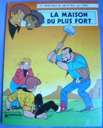 la maison du plus fort : une histoire du journal tintin (les aventures de chick bill .)