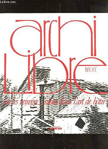 Archi libre ou les Transgressions dans l'art de bâtir