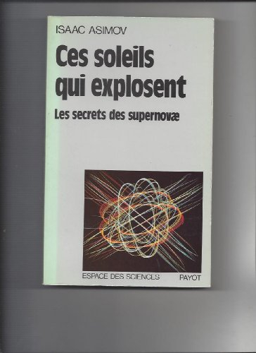 Ces soleils qui explosent : les secrets des supernovae