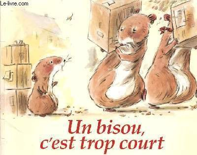 un bisou, c'est trop court