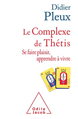 Le complexe de Thétis : se faire plaisir, apprendre à vivre