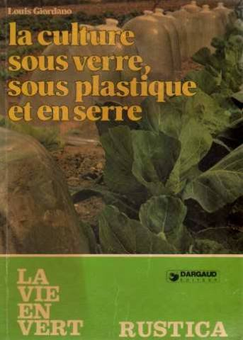 La culture sous verre, sous plastique et en serre