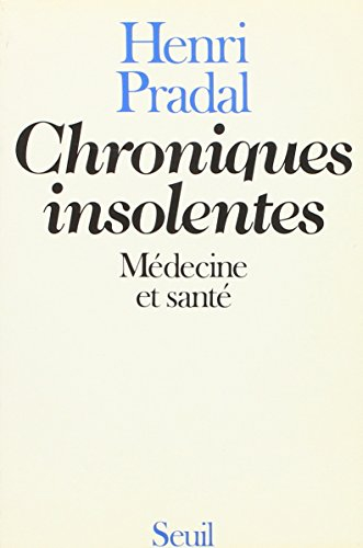 Chroniques insolentes : Médecine et santé