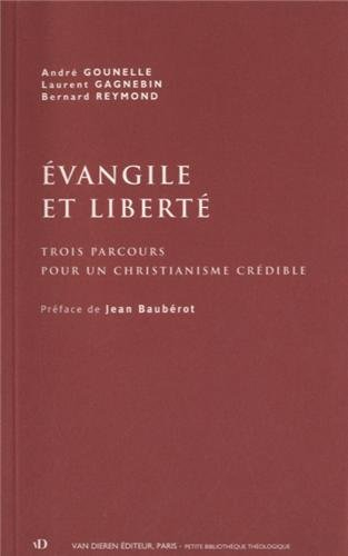 Evangile et liberté : trois parcours pour un christianisme crédible