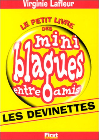 Le petit livre des mini-blagues entre amis. Vol. 7. Les devinettes