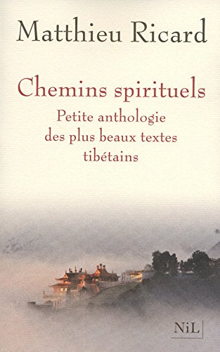 Chemins spirituels : petite anthologie des plus beaux textes tibétains