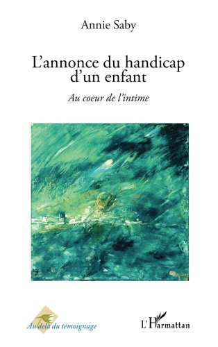 L'annonce du handicap d'un enfant : au coeur de l'intime