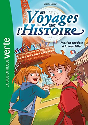 Nos voyages dans l'histoire. Vol. 2. Mission spéciale à la tour Eiffel