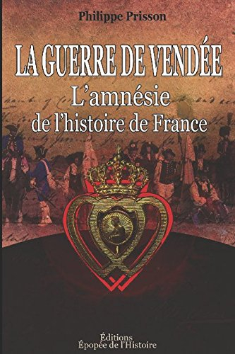 la guerre de vendée: l'amnésie de l'histoire de france