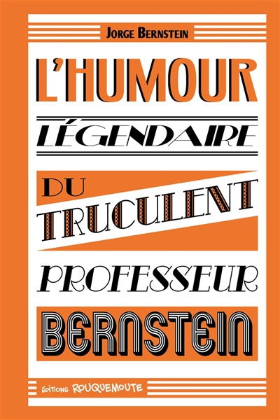 L'humour légendaire du truculent professeur Bernstein