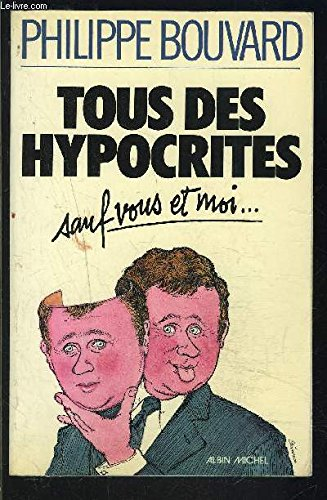 Tous des hypocrites, sauf vous et moi
