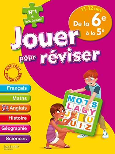 Jouer pour réviser de la 6e à la 5e, 11-12 ans : français, maths, anglais, histoire, géographie, sci
