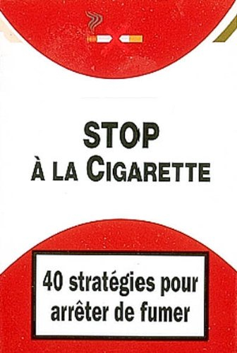 Stop à la cigarette : 40 stratégies pour arrêter de fumer