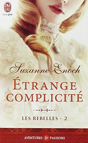 Les rebelles. Vol. 2. Etrange complicité