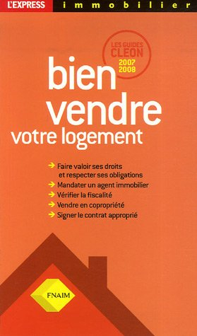 Bien vendre votre logement : les guides Cléon 2007-2008