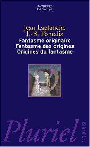 Fantasme originaire, fantasmes des origines, origines du fantasme