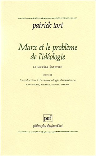 Marx et le problème de l'idéologie : le modèle égyptien. Introduction à l'anthropologie darwinienne 