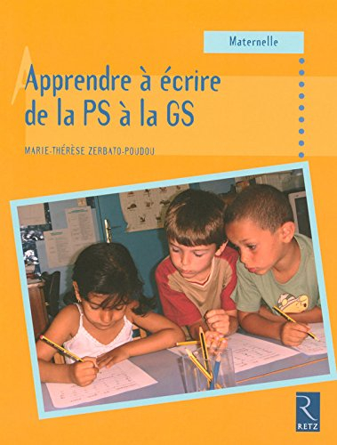 Apprendre à écrire de la PS à la GS