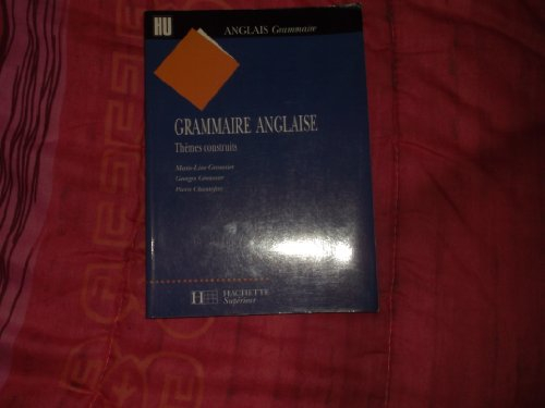 Grammaire anglaise : thèmes construits