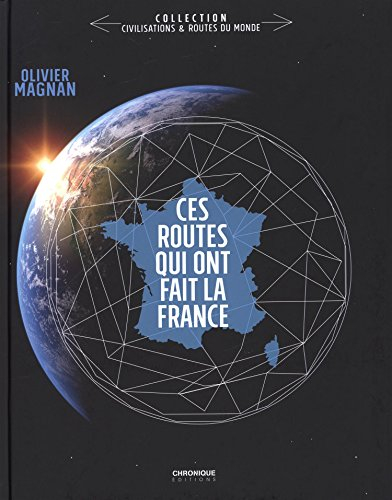 Ces routes qui ont fait la France