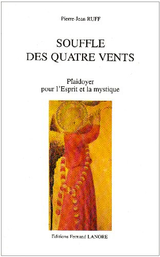 Le souffle des 4 vents : plaidoyer pour l'esprit et la mystique