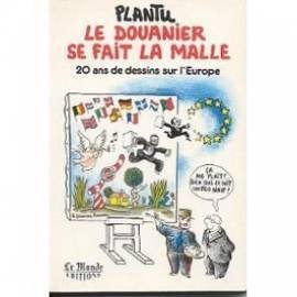 Le Douanier se fait la malle : 20 ans de dessins sur l'Europe