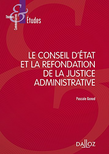 Le Conseil d'Etat et la refondation de la justice administrative