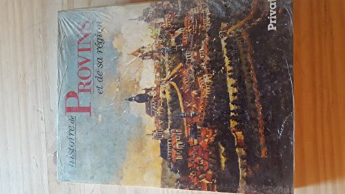 Histoire de Provins et de sa région