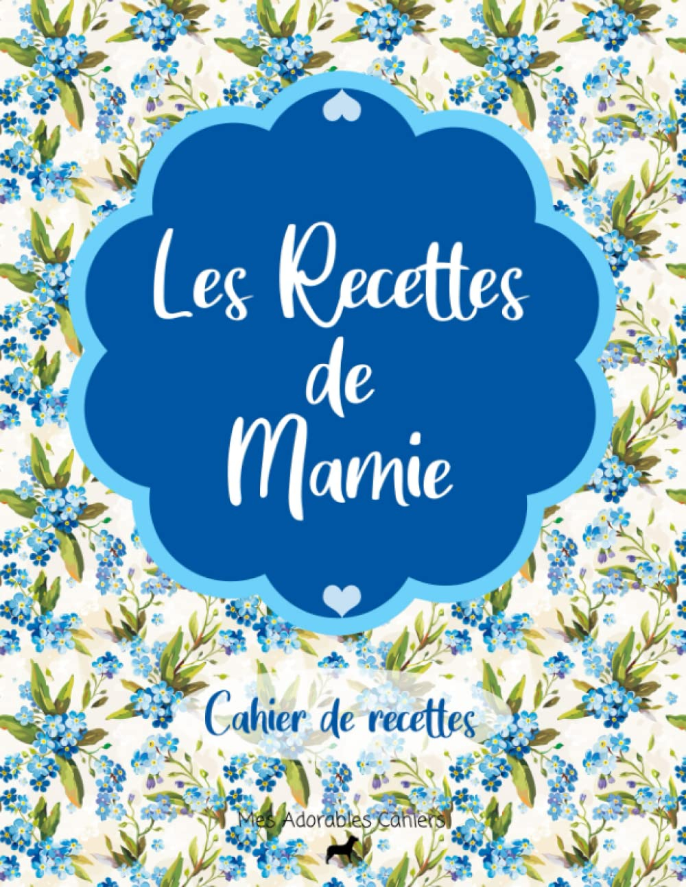Les Recettes de Mamie : Cahier de Recettes: Pour 50 recettes | Deux pages pour une seule recette ! L