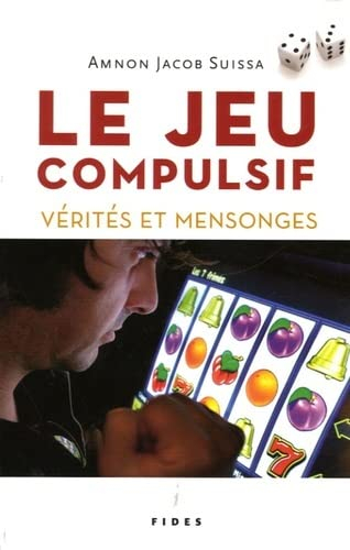 Le jeu compulsif : vérités ou mensonges