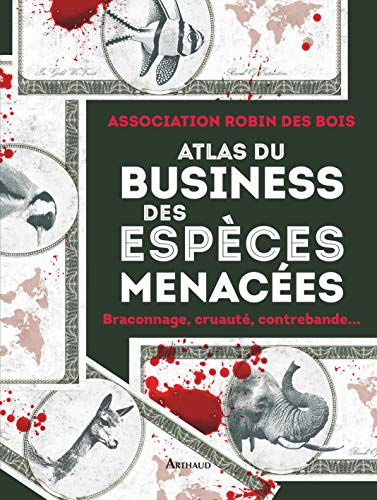 Atlas du business des espèces menacées : braconnage, cruauté, contrebande...