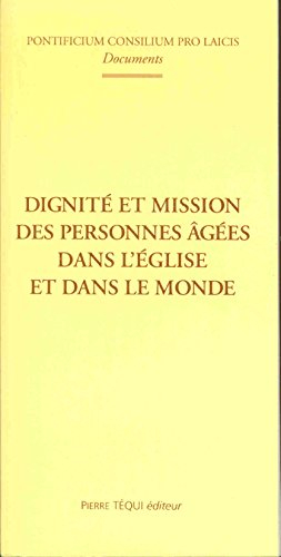 Dignité et mission des personnes âgées dans l'Eglise et dans le monde