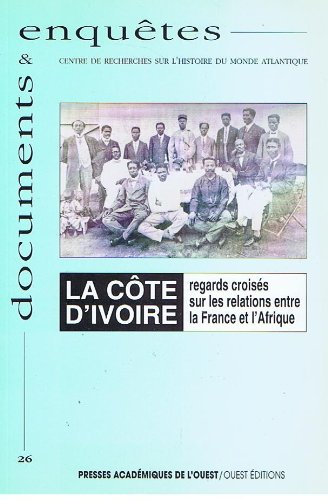 La Côte d'Ivoire : regards croisés sur les relations entre la France et l'Afrique