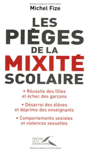 Les pièges de la mixité scolaire : réussite des filles et échec des garçons, désarroi des élèves et 